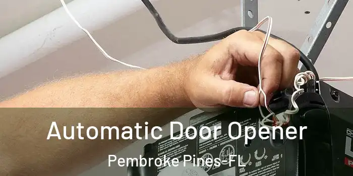 Automatic Door Opener Pembroke Pines-FL