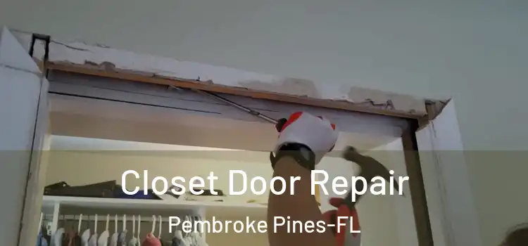  Closet Door Repair Pembroke Pines-FL