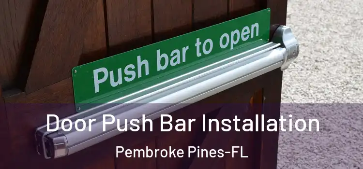  Door Push Bar Installation Pembroke Pines-FL
