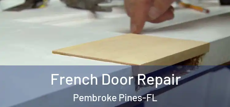  French Door Repair Pembroke Pines-FL