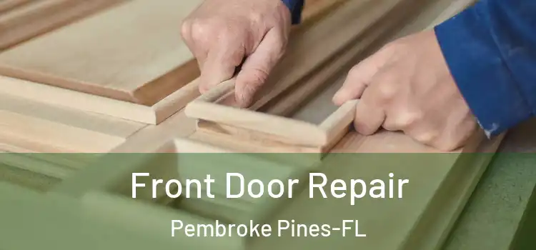  Front Door Repair Pembroke Pines-FL