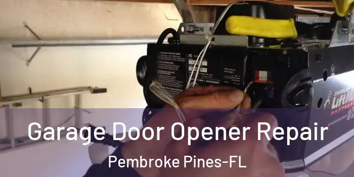  Garage Door Opener Repair Pembroke Pines-FL