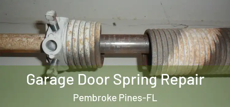  Garage Door Spring Repair Pembroke Pines-FL