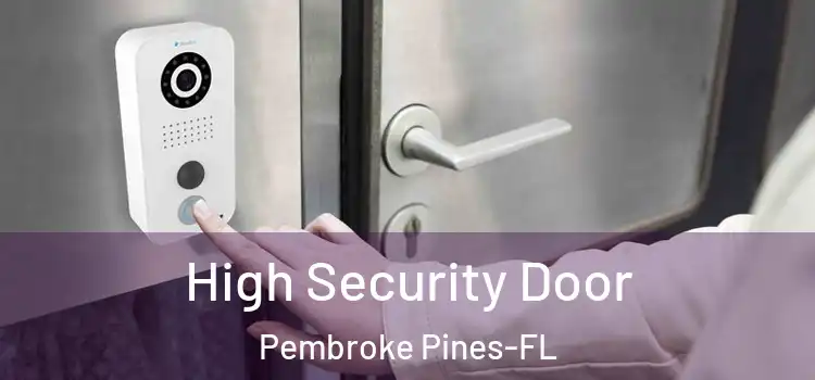  High Security Door Pembroke Pines-FL