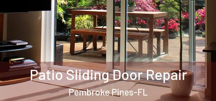  Patio Sliding Door Repair Pembroke Pines-FL