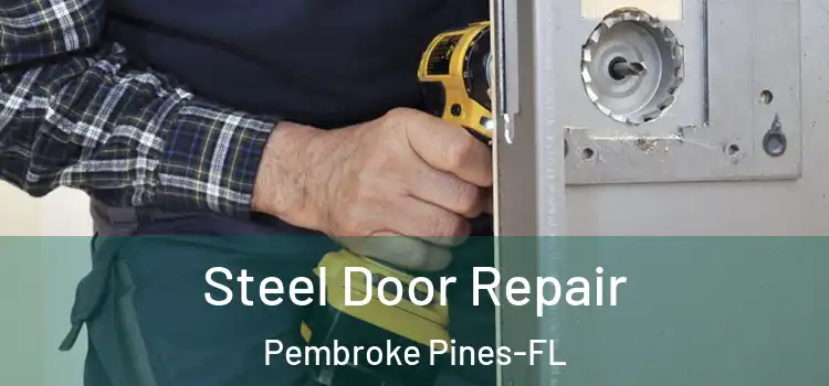  Steel Door Repair Pembroke Pines-FL